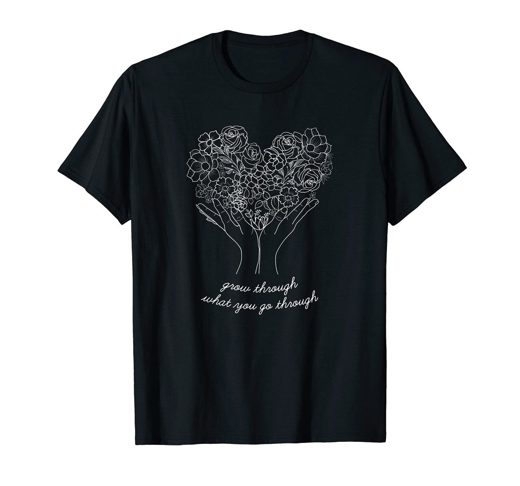 Grow Through What You Go Through T-Shirt - Casual Everyday Wear for Adults - T-Shirt, Sweatshirt, Hoodie