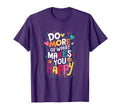 Do More What Makes You Happy T-Shirt - Unique Graphic Men Women - T-Shirt, Sweatshirt, Hoodie