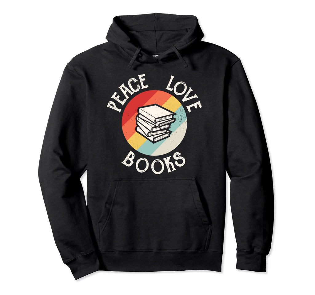 Peace Love Books Library Reading Book Hoodie - Fun Novelty Design Unisex - T-Shirt, Sweatshirt, Hoodie