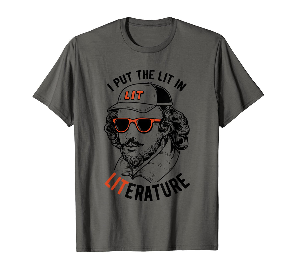 Funny Pun Shakespeare I Put Lit T-Shirt - Streetwear Style Unisex - T-Shirt, Sweatshirt, Hoodie