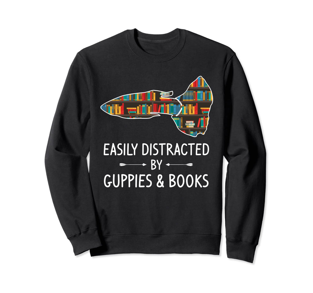 Easily Distracted Guppies Books Sweatshirt - Minimalist Print Men Women - T-Shirt, Sweatshirt, Hoodie