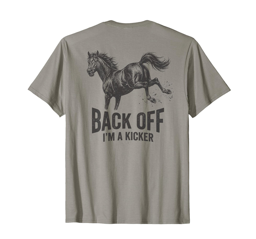 Back Off Im Kicker Funny Ironic T-Shirt - Casual Everyday Wear Unisex - T-Shirt, Sweatshirt, Hoodie