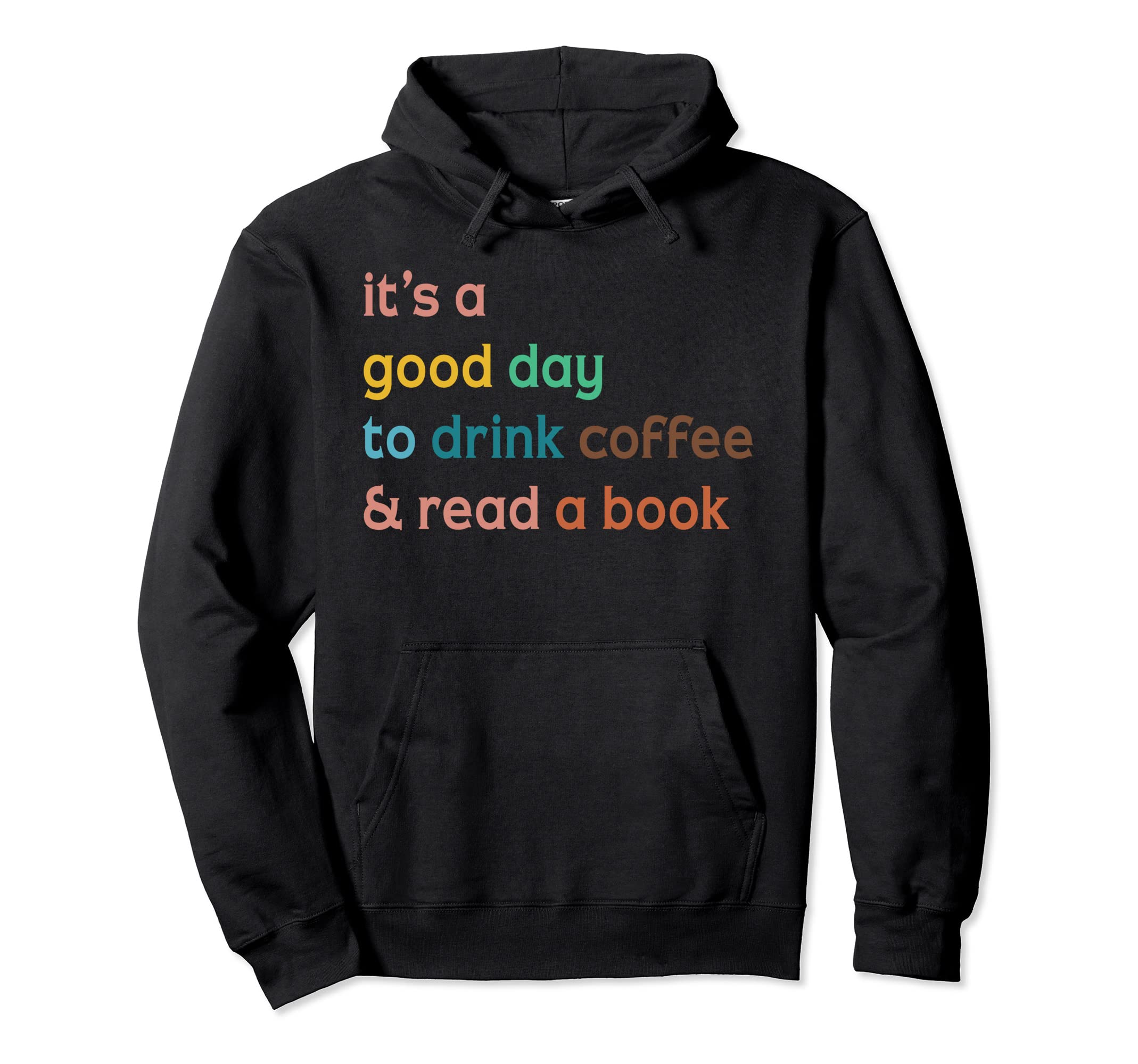 Its Good Day To Drink Coffee And Read Hoodie - Minimalist Print Men Women - T-Shirt, Sweatshirt, Hoodie