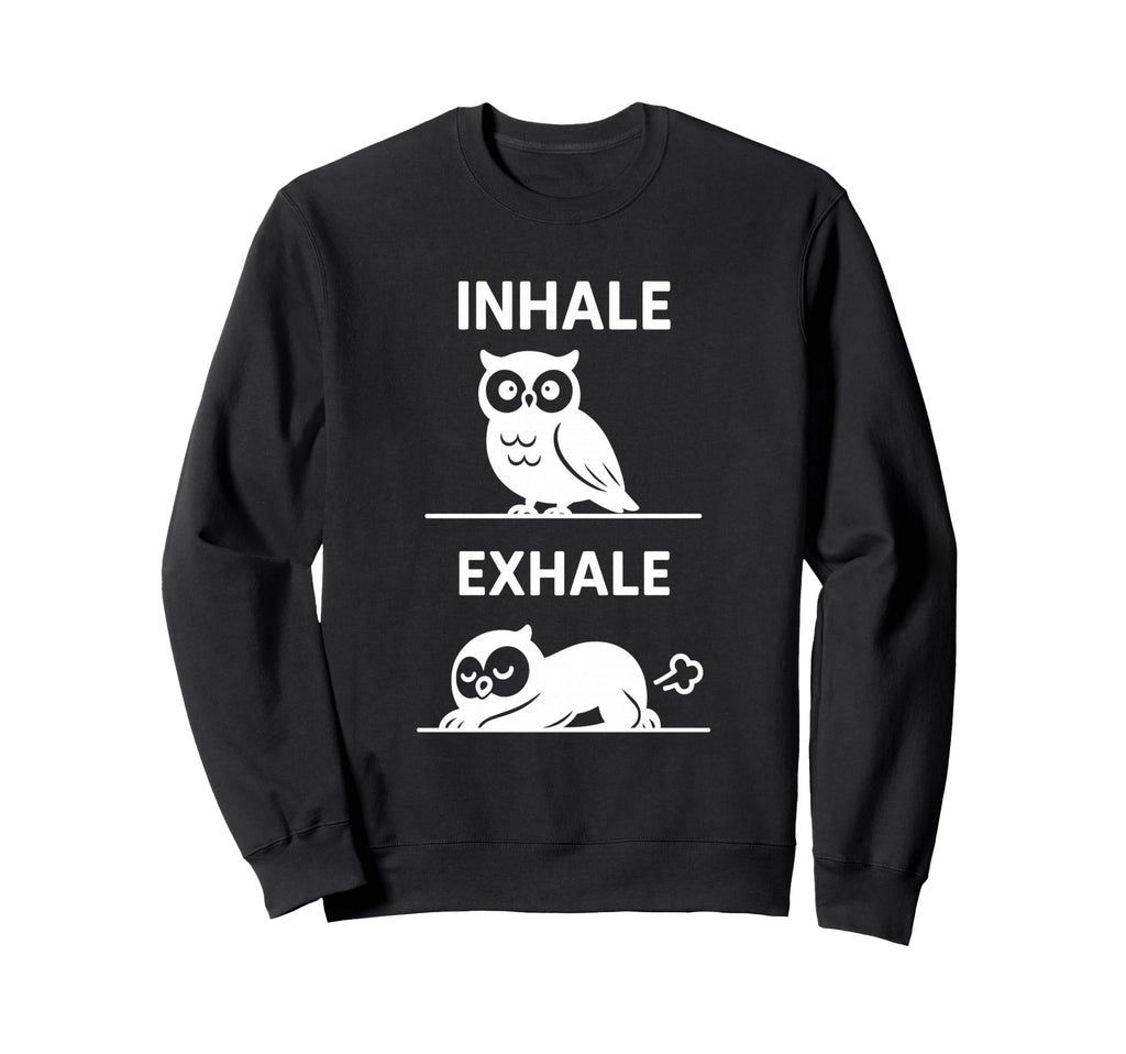 Funny Yoga Inhale Exhale Pooping Sweatshirt - Fun Novelty Design Unisex - T-Shirt, Sweatshirt, Hoodie