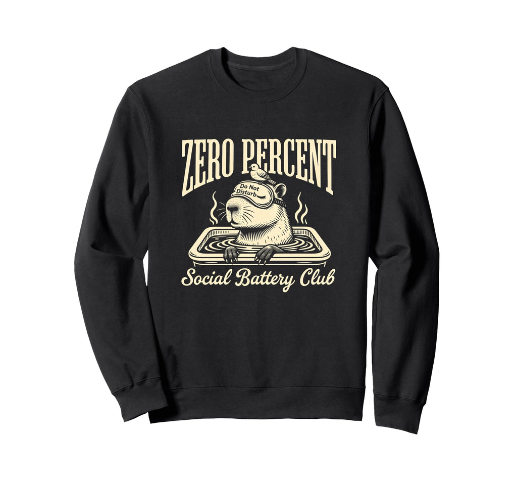 Zero Percent Social Battery Club Sweatshirt - Novelty Apparel for Adults - T-Shirt, Sweatshirt, Hoodie