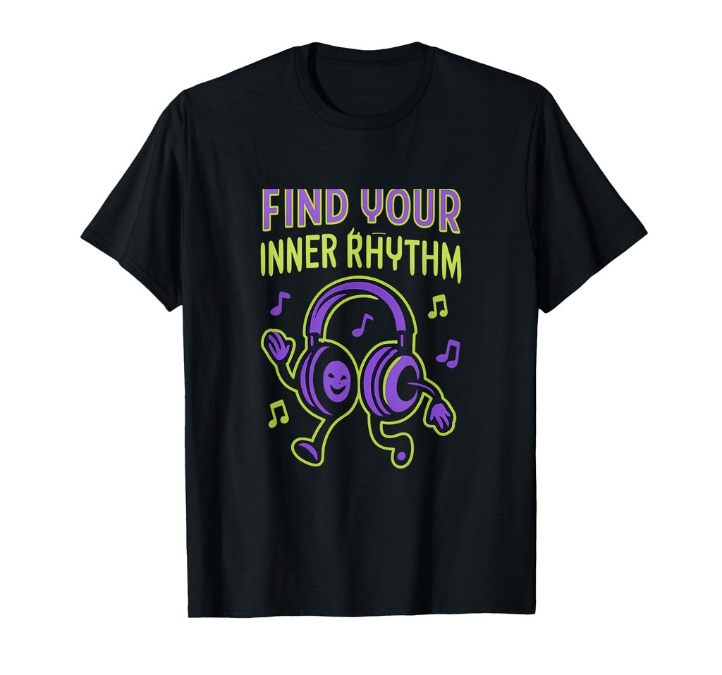 Find Your Inner Rhythm Music Mental T-Shirt - Streetwear Style for Adults - T-Shirt, Sweatshirt, Hoodie