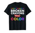 Broken Crayons Still Color Supporter T-Shirt - Aesthetic Graphic Unisex - T-Shirt, Sweatshirt, Hoodie