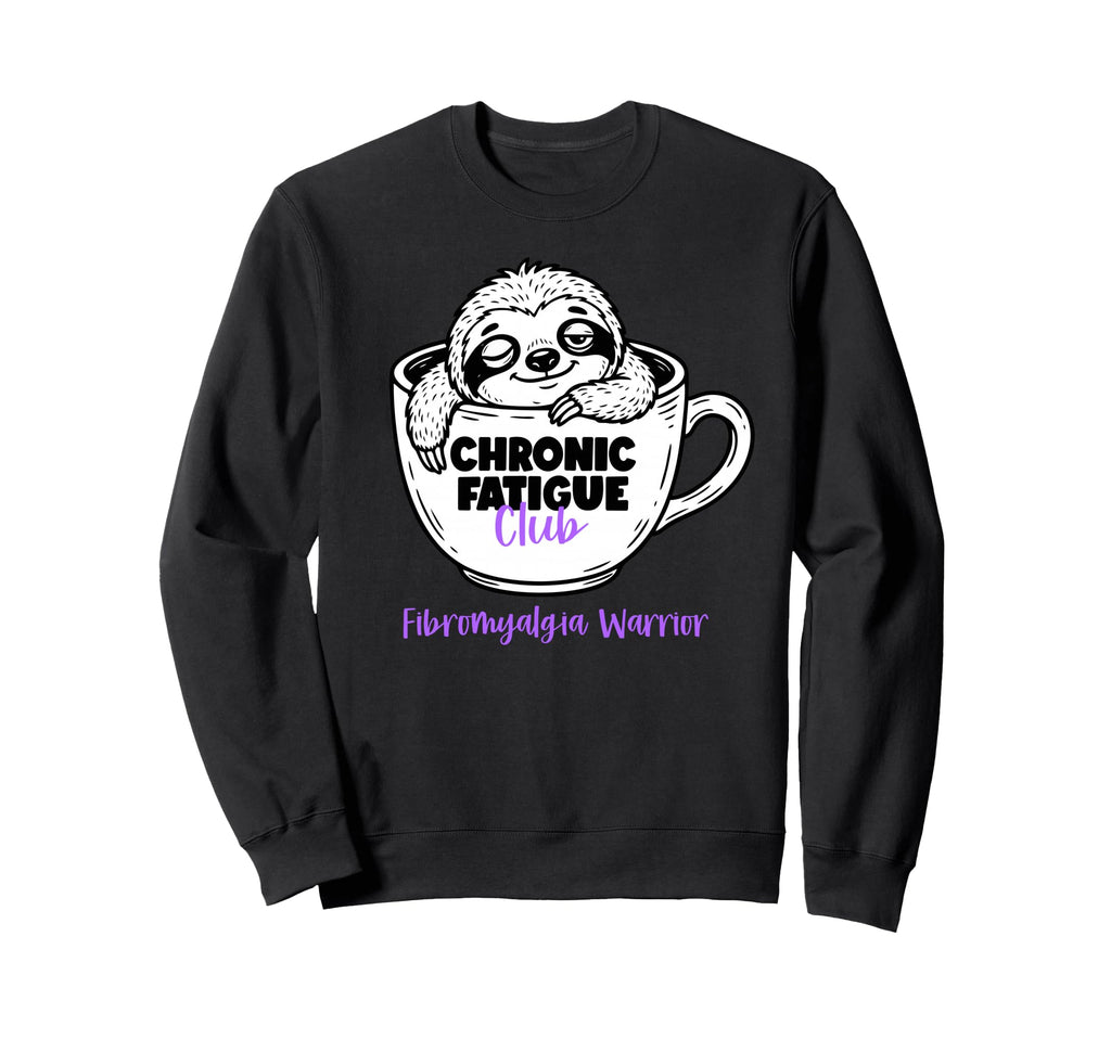 Chronic Fatigue Club Fibromyalgia Sweatshirt - Custom Art Print Men Women - T-Shirt, Sweatshirt, Hoodie