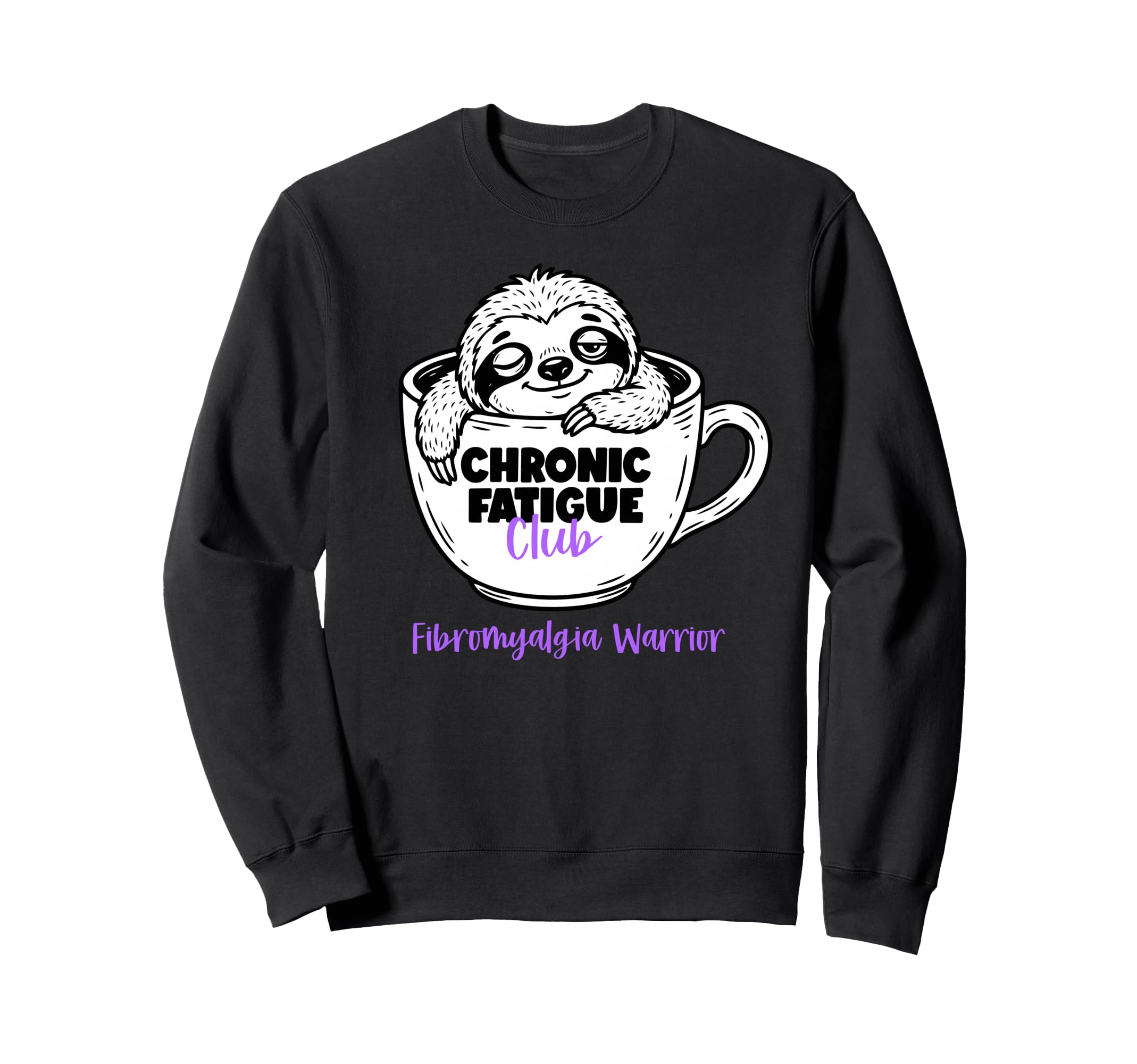 Chronic Fatigue Club Fibromyalgia Sweatshirt - Custom Art Print Men Women - T-Shirt, Sweatshirt, Hoodie