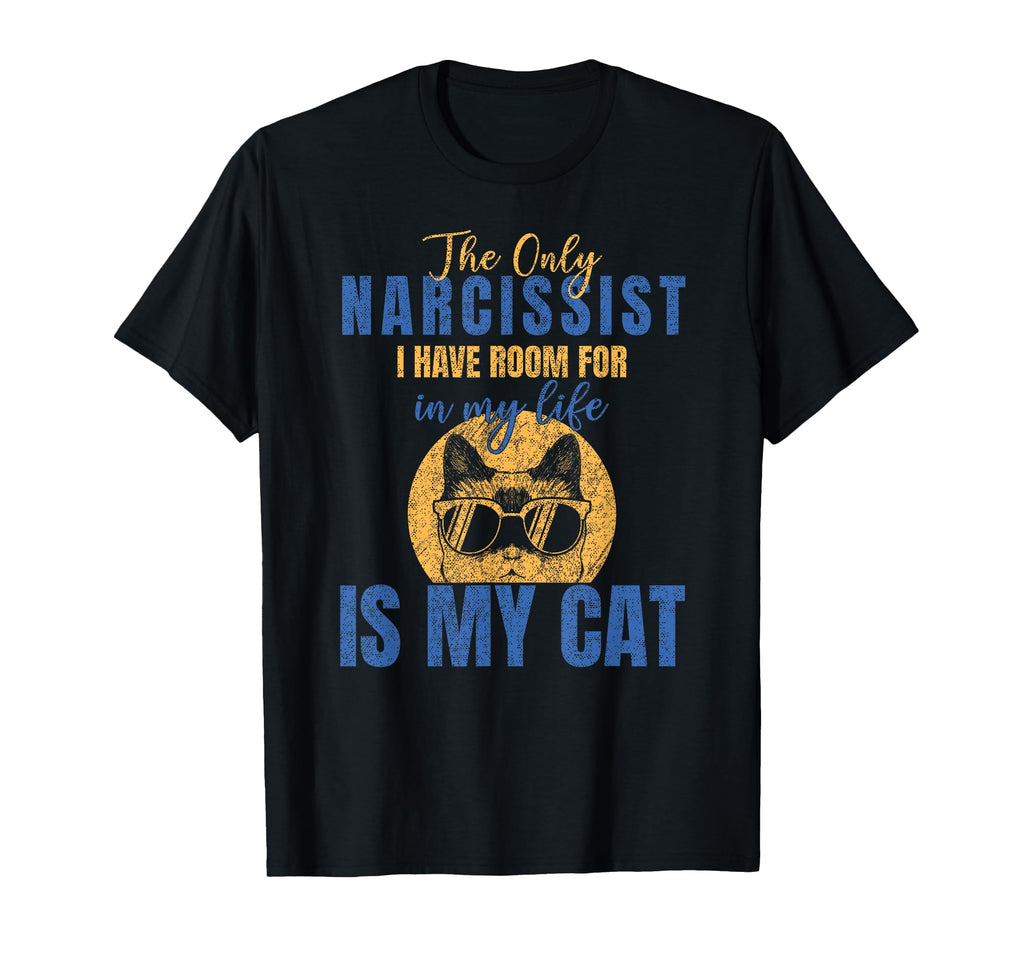 Only Narcissist I Have Room My Life T-Shirt - Minimalist Print Men Women - T-Shirt, Sweatshirt, Hoodie