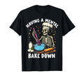 Having Mental Bake Down Funny T-Shirt - Casual Everyday Wear Unisex - T-Shirt, Sweatshirt, Hoodie