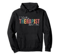 I Told My Therapist About You Funny Hoodie - Streetwear Style Unisex - T-Shirt, Sweatshirt, Hoodie