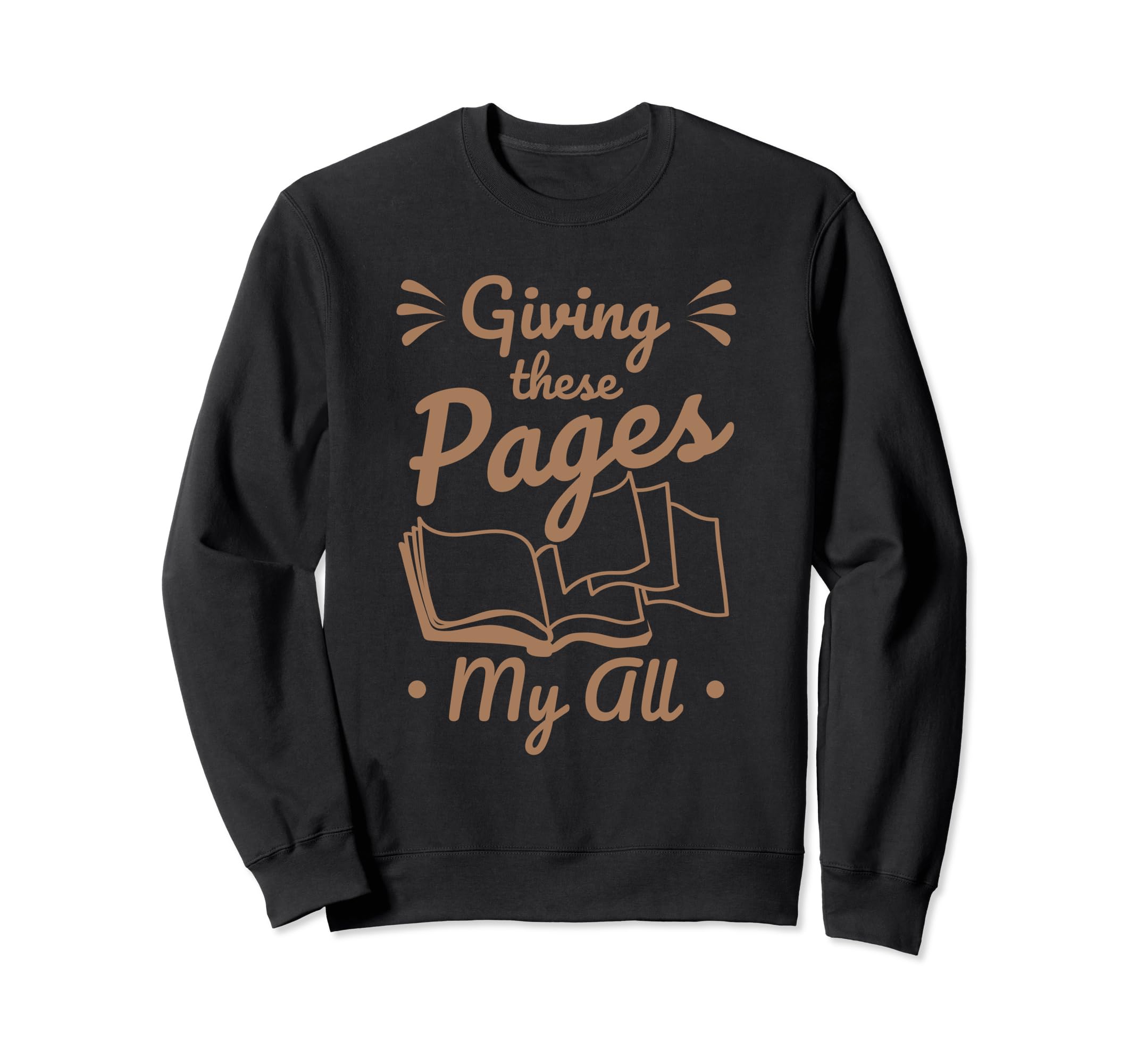 Inspirational Sayings Literature Sweatshirt - Novelty Apparel Men Women - T-Shirt, Sweatshirt, Hoodie