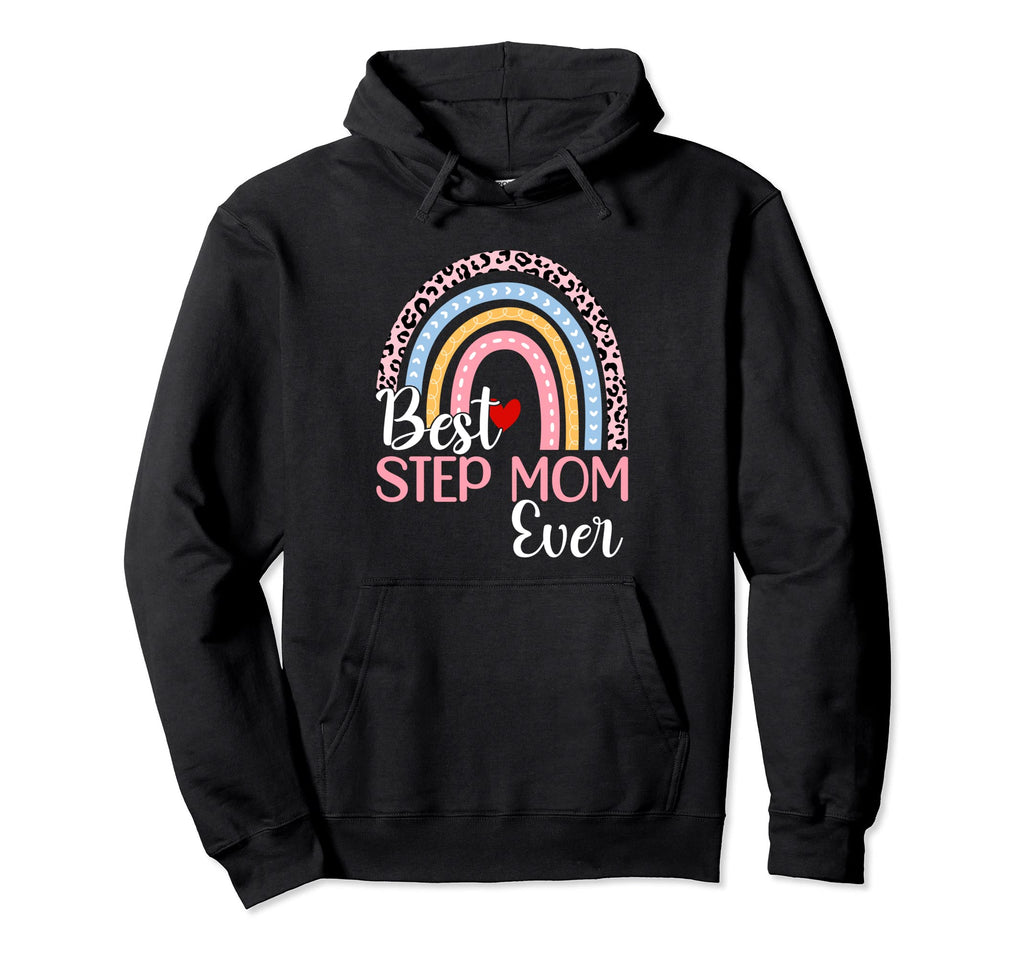 Mothers Day Rainbow Best Step Mom Ever Hoodie - Graphic Print Men Women - T-Shirt, Sweatshirt, Hoodie