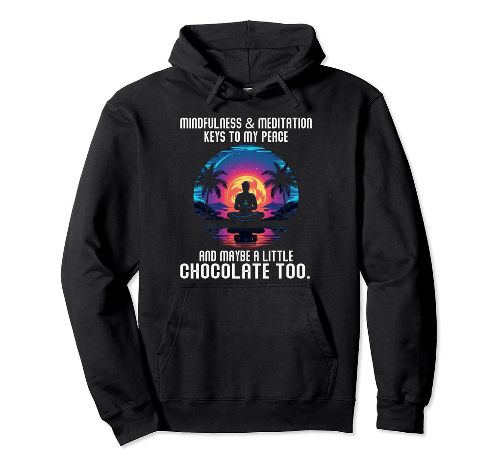Mindfulness And Meditation Keys To My Hoodie - Novelty Apparel Unisex - T-Shirt, Sweatshirt, Hoodie
