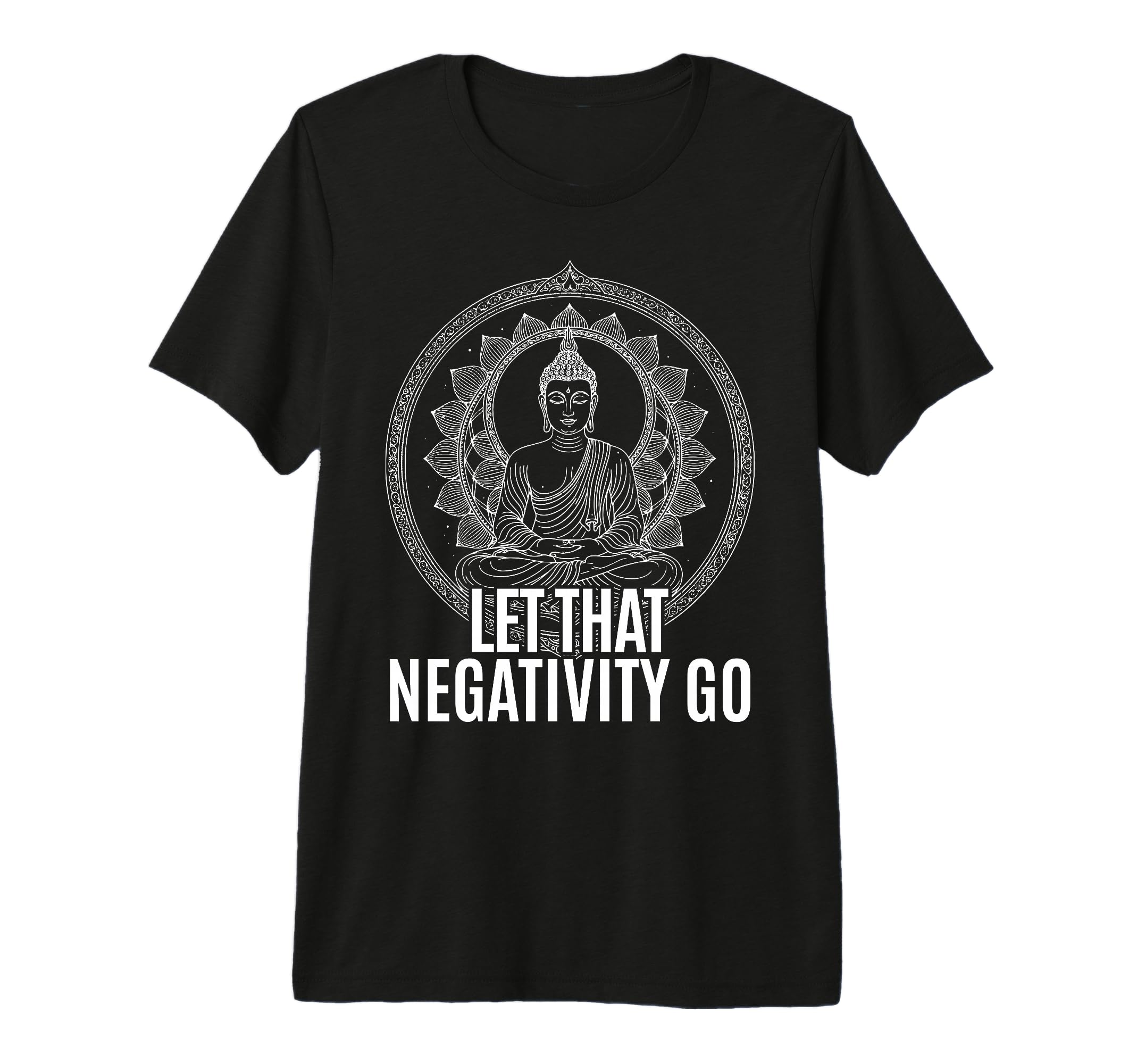 Let That Negativity Go Spiritual Buddhism T-Shirt - Graphic Print Unisex - T-Shirt, Sweatshirt, Hoodie