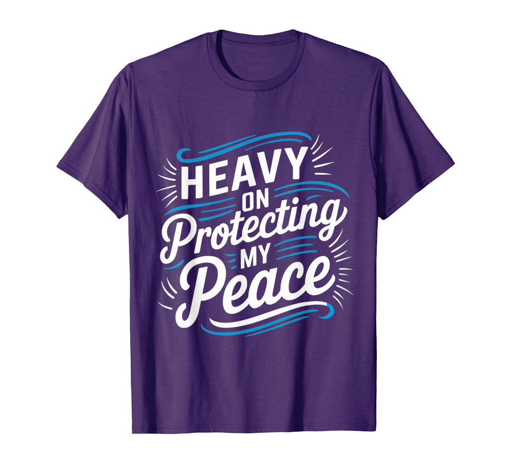 Heavy Protecting My Peace Mental T-Shirt - Casual Everyday Wear for Adults - T-Shirt, Sweatshirt, Hoodie