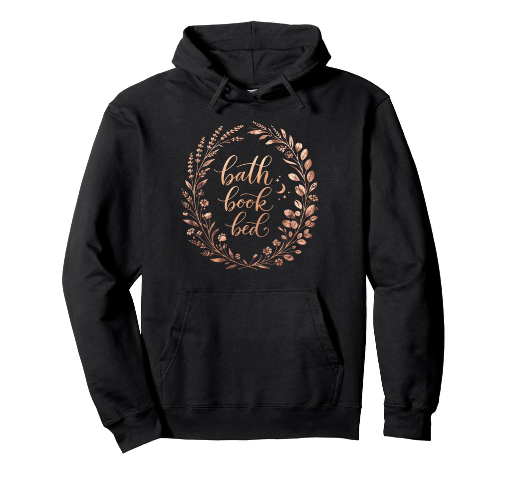 Bath Book Bed Book Lover Self Care Hoodie - Fun Novelty Design for Adults - T-Shirt, Sweatshirt, Hoodie