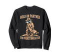 Hold Partner Im Overstimulated Funny Sweatshirt - Minimalist Print Unisex - T-Shirt, Sweatshirt, Hoodie