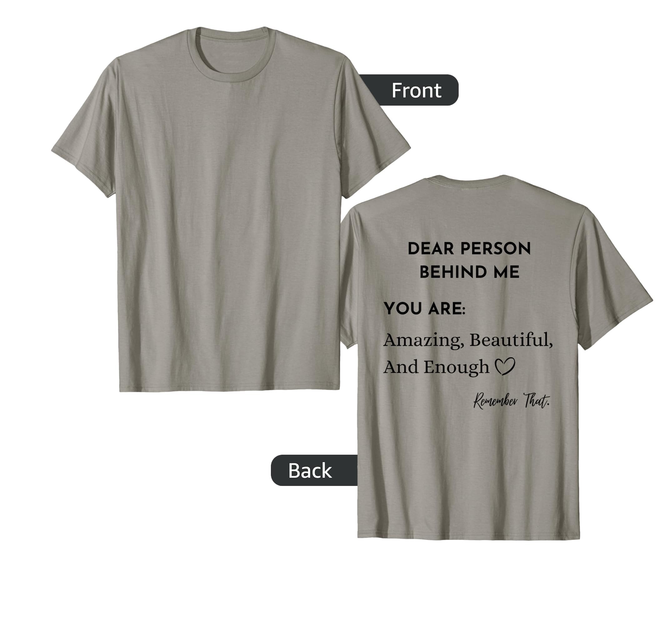 Dear Person Behind Me You Are Amazing T-Shirt - Graphic Print Men Women - T-Shirt, Sweatshirt, Hoodie