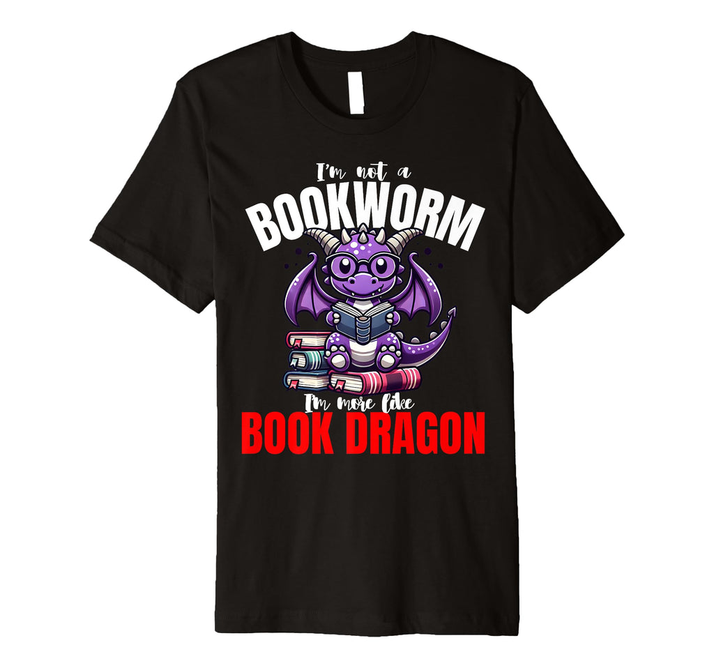 Im Not Bookworm Im More Like Book T-Shirt - Custom Art Print Men Women - T-Shirt, Sweatshirt, Hoodie