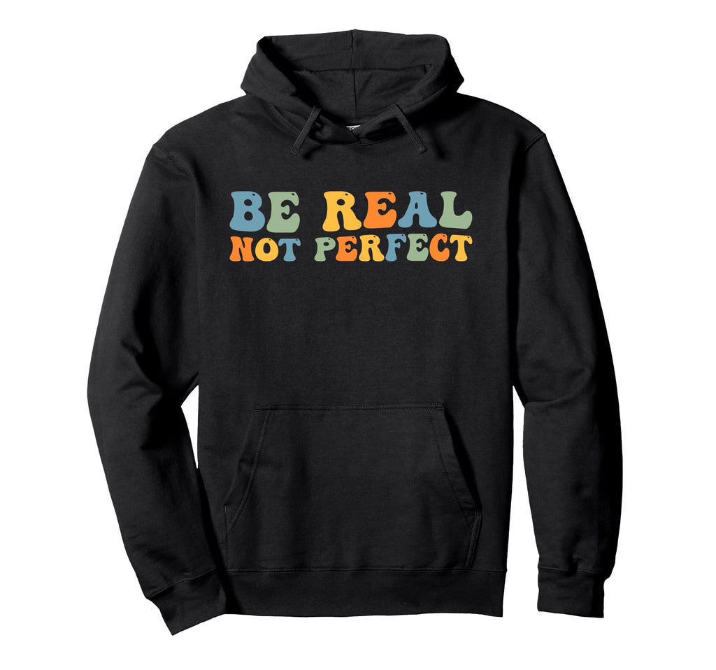 Be Real Not Depression And Mental Hoodie - Minimalist Print for Adults - T-Shirt, Sweatshirt, Hoodie
