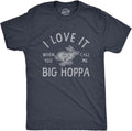 Mens I Love It When You Call Me Big Hoppa T Shirt Funny Easter Sunday Bunny Rabbit Tee for Guys - T-Shirt, Sweatshirt, Hoodie
