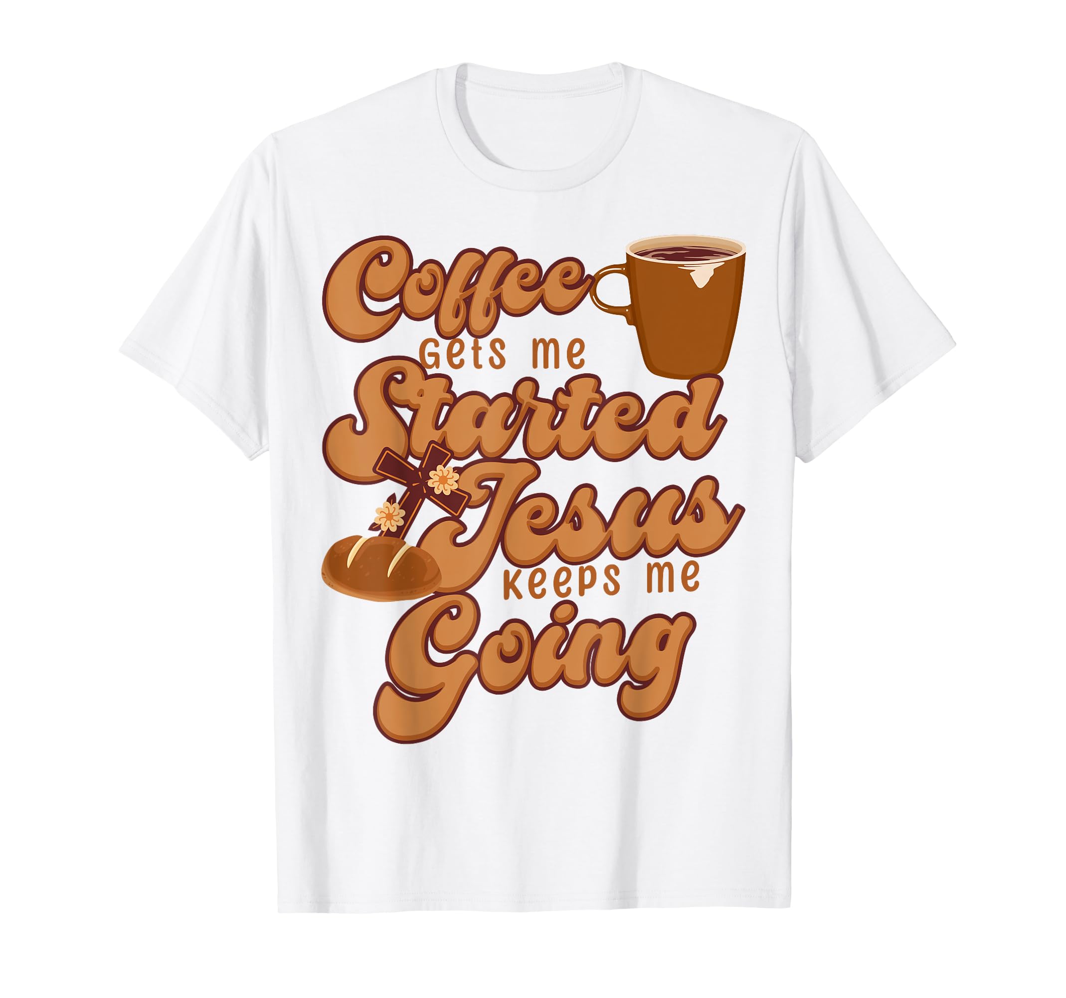 Coffee Gets Me Started Jesus T-Shirt - Casual Everyday Wear for Adults - T-Shirt, Sweatshirt, Hoodie