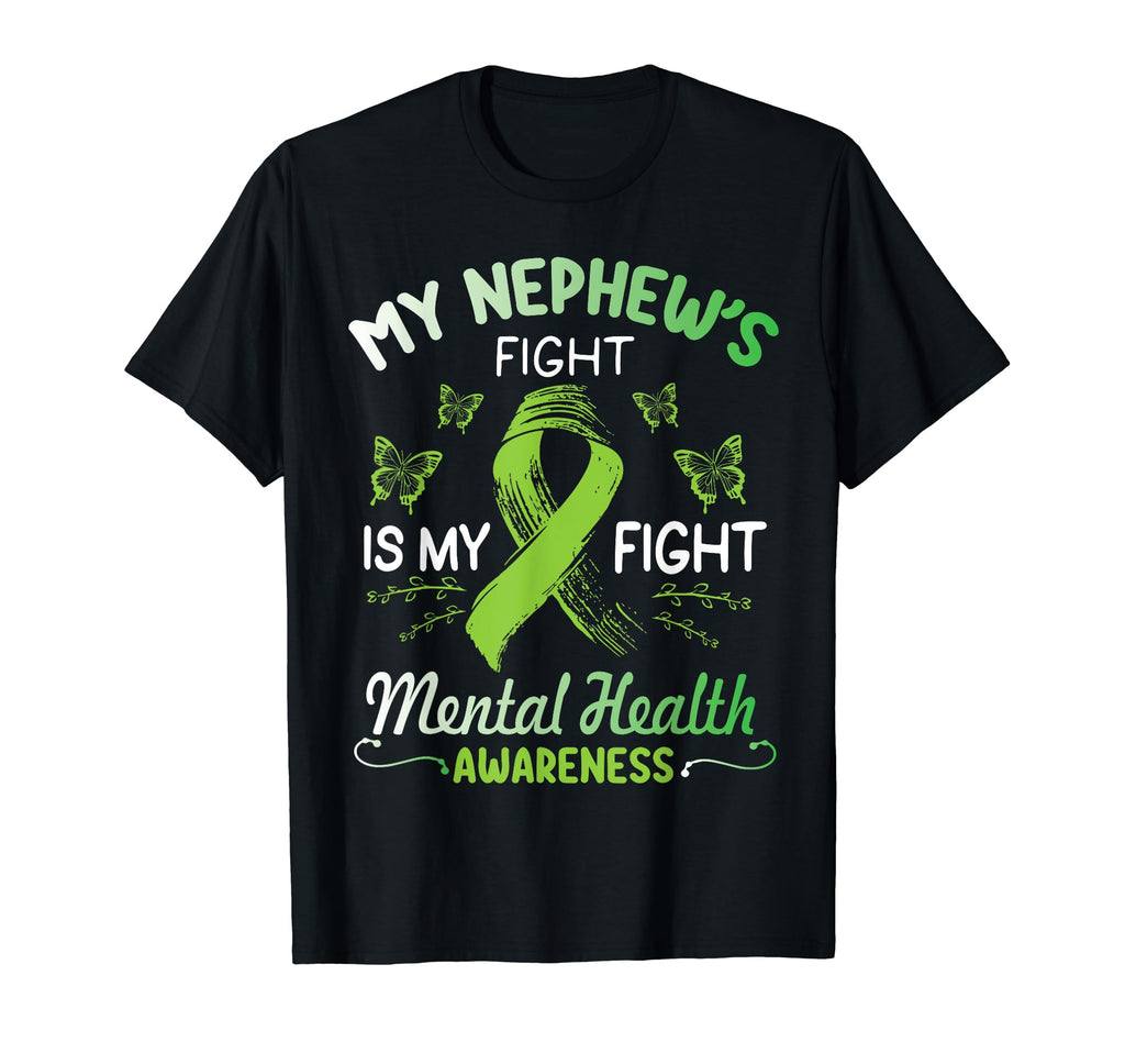 My Nephews Fight Is My Fight Mental Health T-Shirt - Unique Graphic Unisex - T-Shirt, Sweatshirt, Hoodie