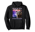 Hold Im Overstimulated Funny Raccoon Hoodie - Aesthetic Graphic for Adults - T-Shirt, Sweatshirt, Hoodie