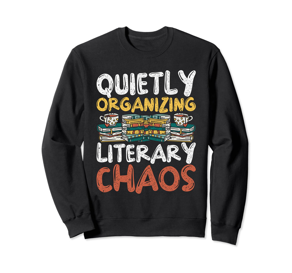 Librarian Librarians Bibliophile Sweatshirt - Fun Novelty Design Unisex - T-Shirt, Sweatshirt, Hoodie
