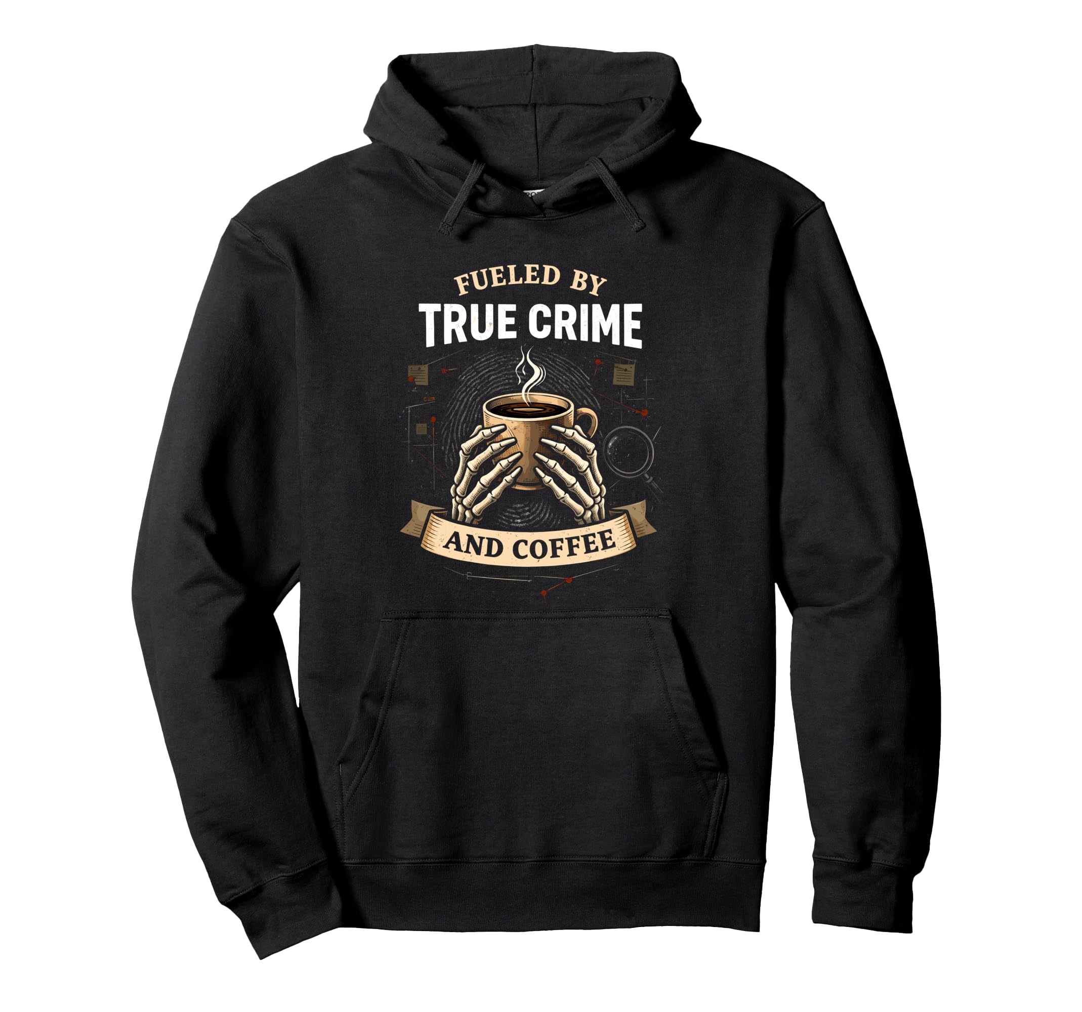 True Crime Junkie Fueled True Crime And Hoodie - Trendy Graphic for Adults - T-Shirt, Sweatshirt, Hoodie