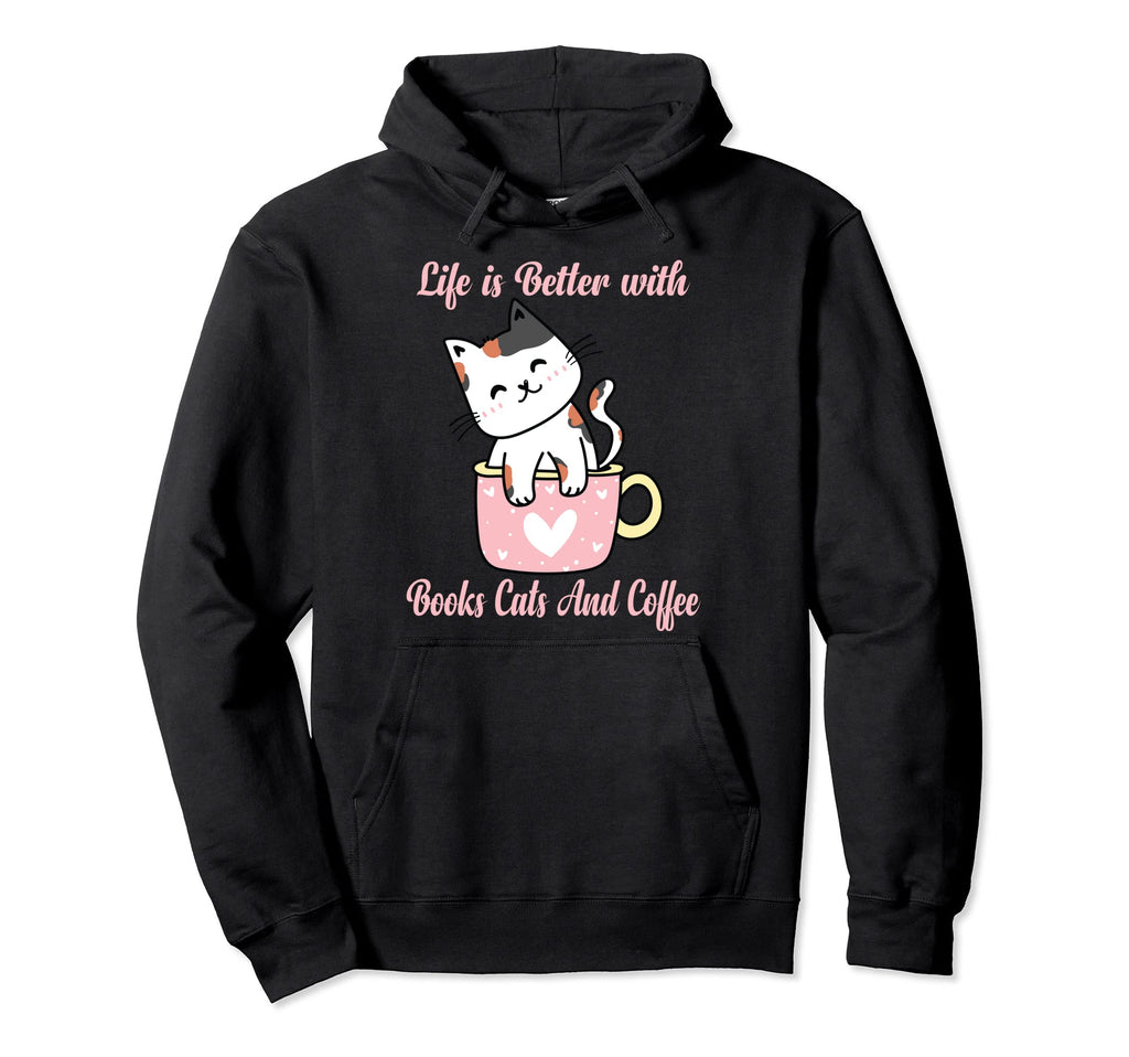 Life Is Better Books Cats And Coffee Hoodie - Unique Graphic Men Women - T-Shirt, Sweatshirt, Hoodie