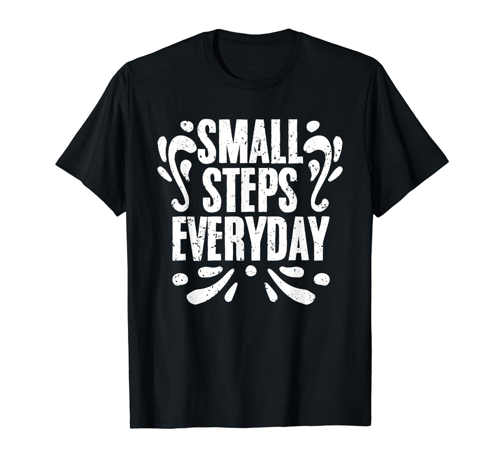 Small Steps Everyday Motivational T-Shirt - Aesthetic Graphic Unisex - T-Shirt, Sweatshirt, Hoodie