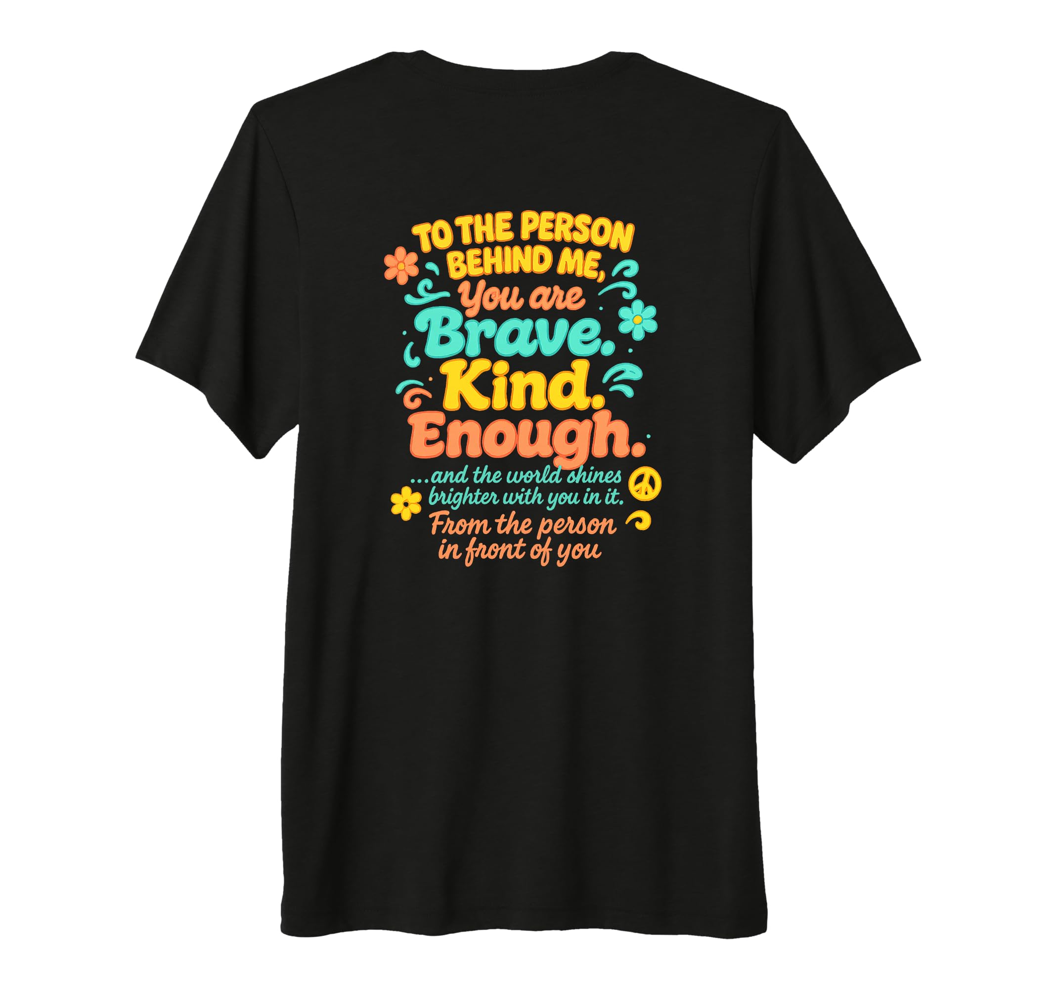 Dear Person Behind Me You Are Brave T-Shirt - Aesthetic Graphic for Adults - T-Shirt, Sweatshirt, Hoodie