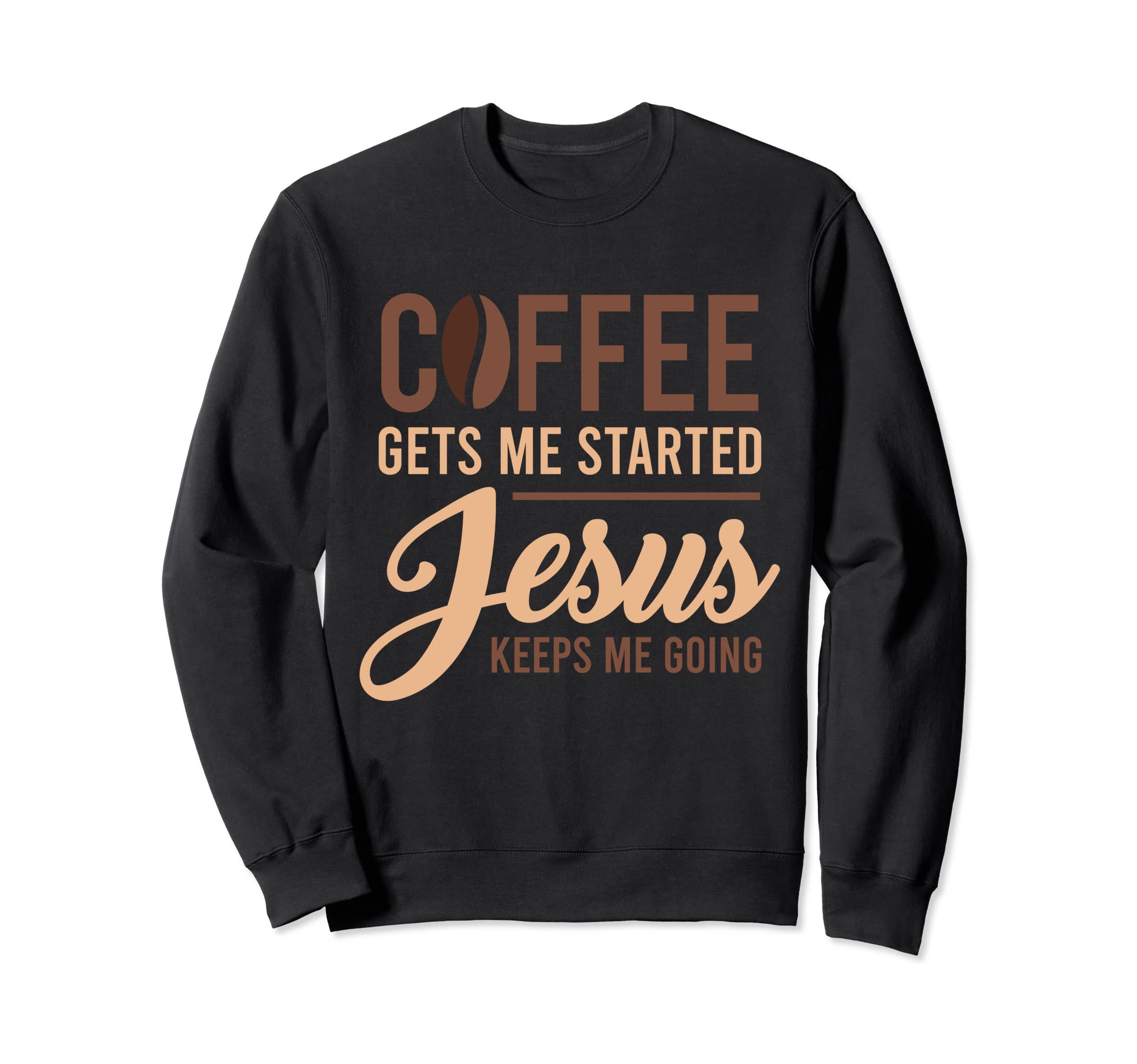 Coffee Gets Me Started Jesus Sweatshirt - Fun Novelty Design for Adults - T-Shirt, Sweatshirt, Hoodie