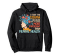Fight Stigma Important Mental Hoodie - Casual Everyday Wear Men Women - T-Shirt, Sweatshirt, Hoodie
