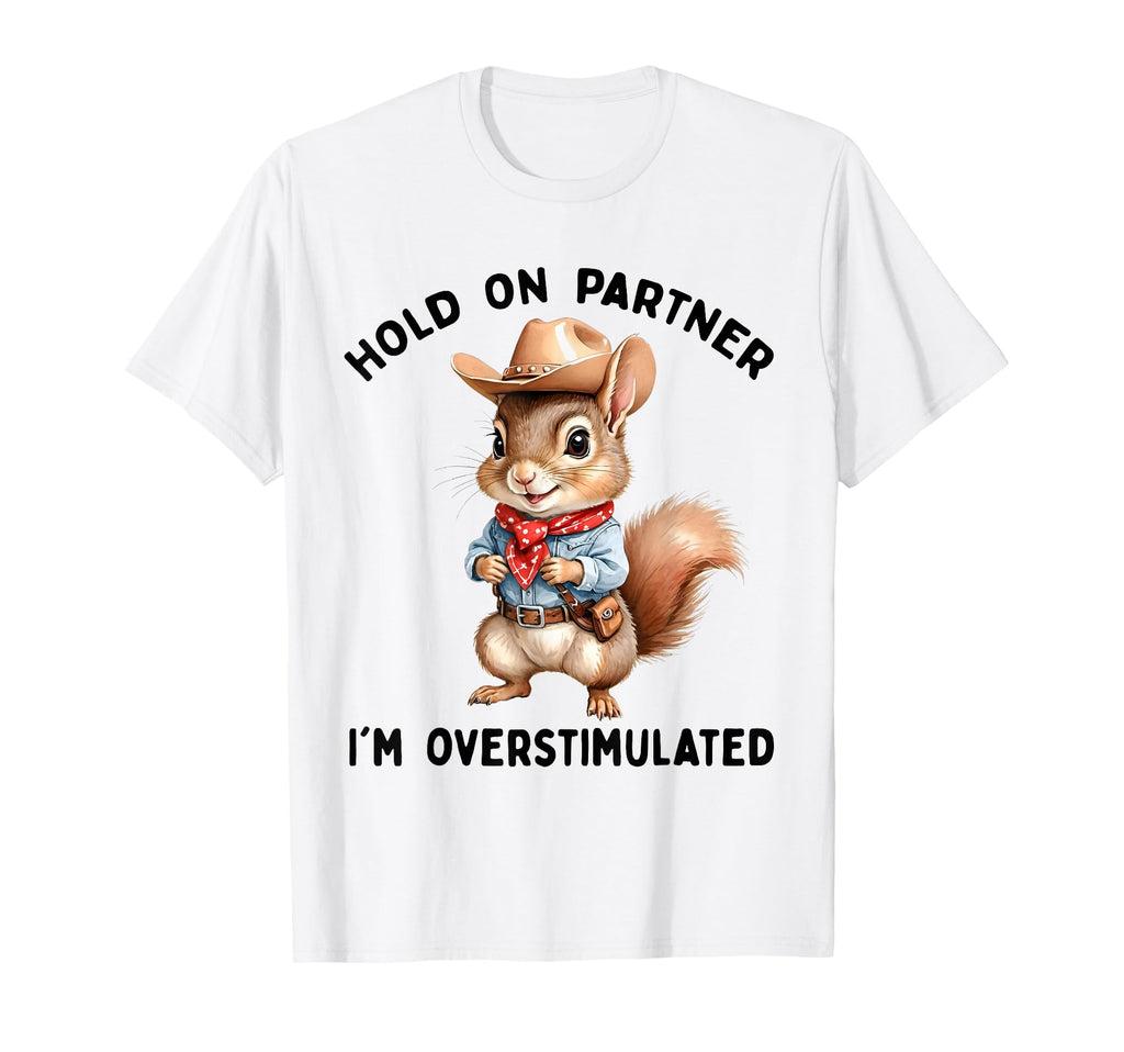 Hold Partner Im Overstimulated Moms T-Shirt - Unique Graphic for Adults - T-Shirt, Sweatshirt, Hoodie