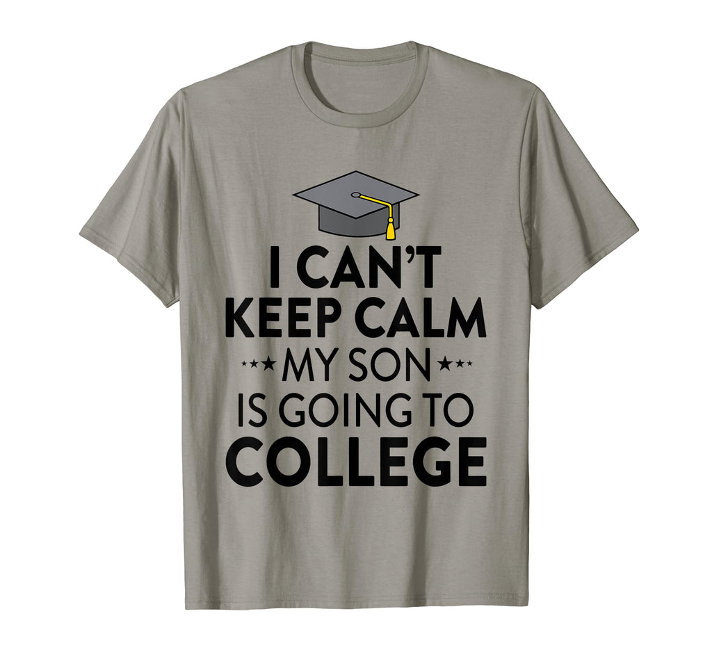 I Cant Keep Calm My Son Is Going To T-Shirt - Custom Art Print for Adults - T-Shirt, Sweatshirt, Hoodie
