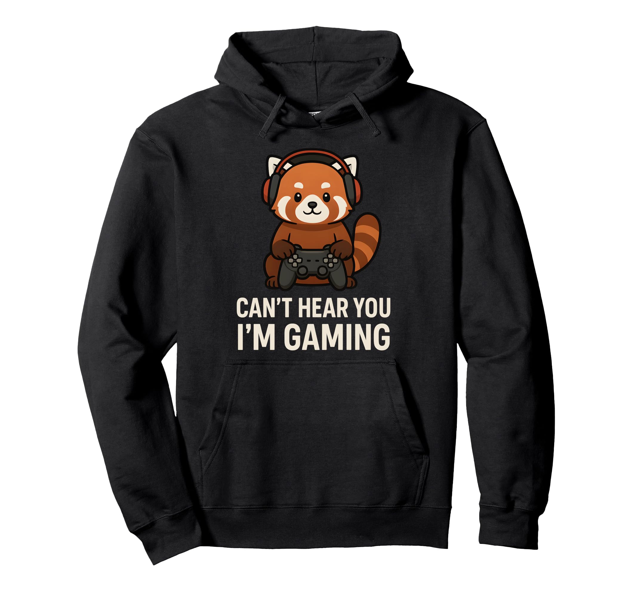 Red Panda Cant Hear You Im Gaming Gamer Hoodie - Graphic Print for Adults - T-Shirt, Sweatshirt, Hoodie