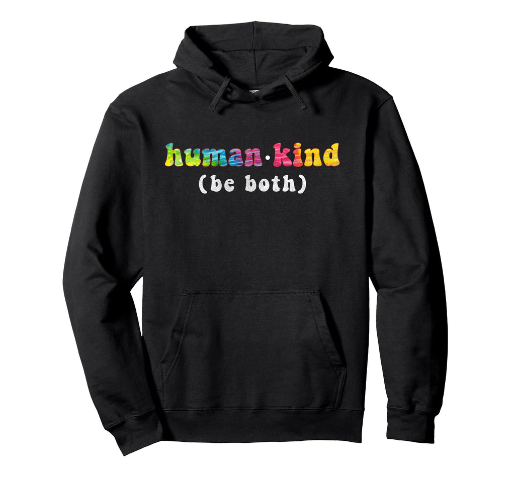 Human Kind Be Both Anti Bullying Hoodie - Novelty Apparel Men Women - T-Shirt, Sweatshirt, Hoodie