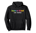 Human Kind Be Both Anti Bullying Hoodie - Novelty Apparel Men Women - T-Shirt, Sweatshirt, Hoodie