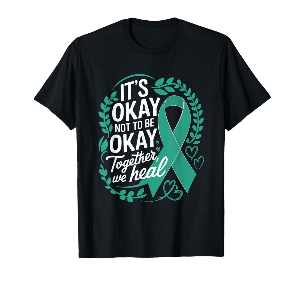 Its Okay Not To Be Okay World Mental T-Shirt - Trendy Graphic Unisex - T-Shirt, Sweatshirt, Hoodie