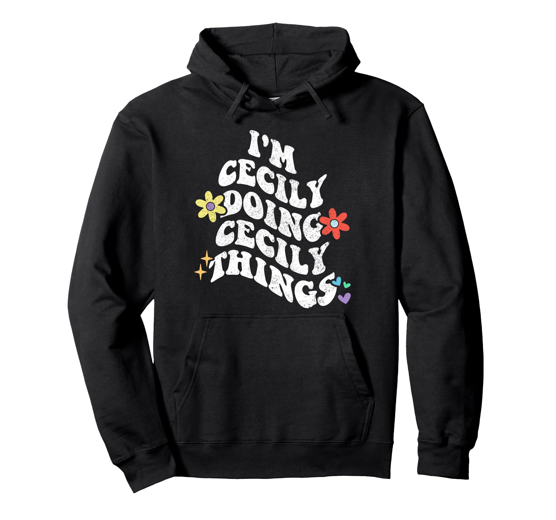 Groovy Im Cecily Doing Cecily Things Hoodie - Unique Graphic Men Women - T-Shirt, Sweatshirt, Hoodie
