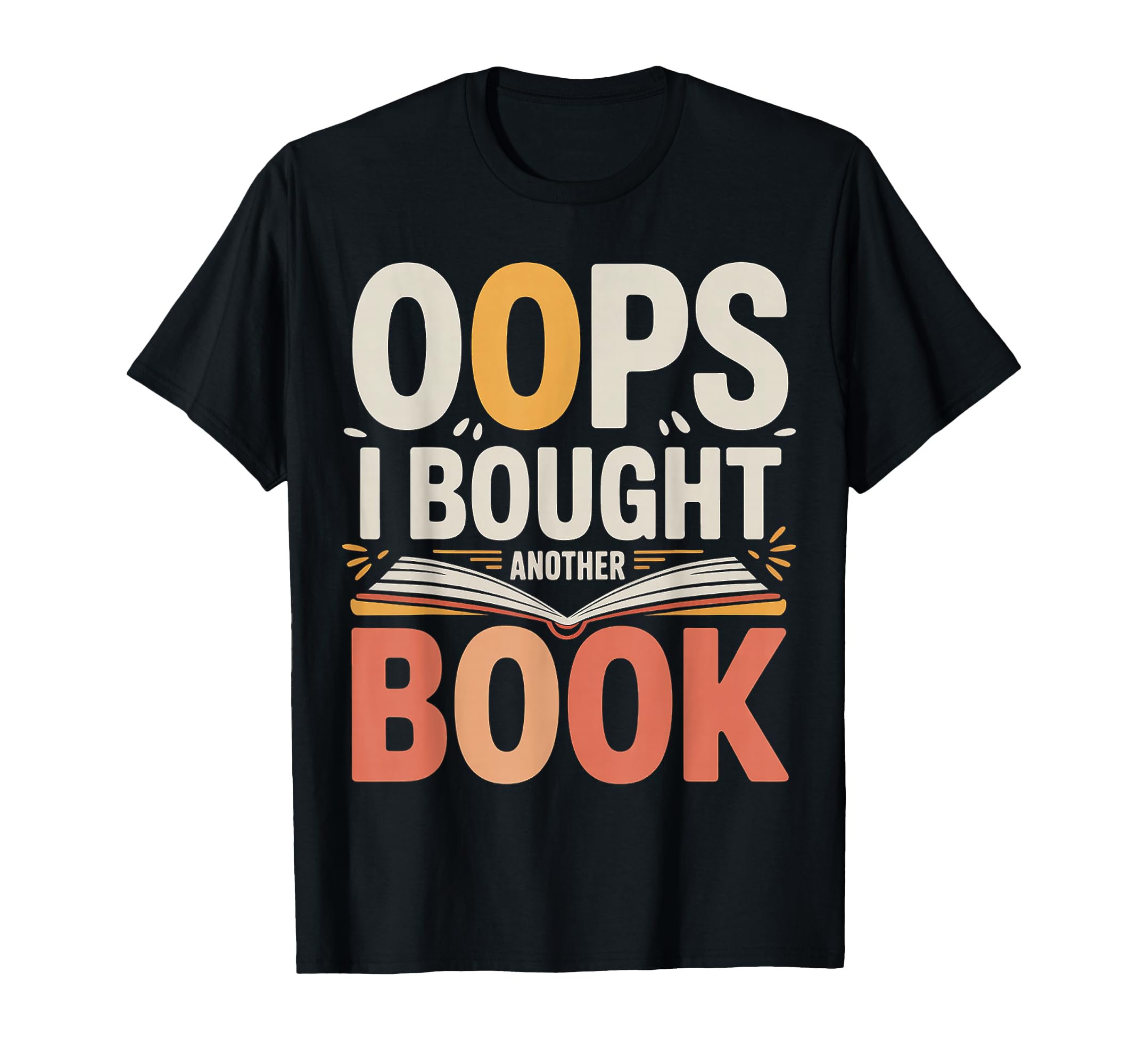 Oops I Bought Another Book T-Shirt - Custom Art Print Unisex - T-Shirt, Sweatshirt, Hoodie