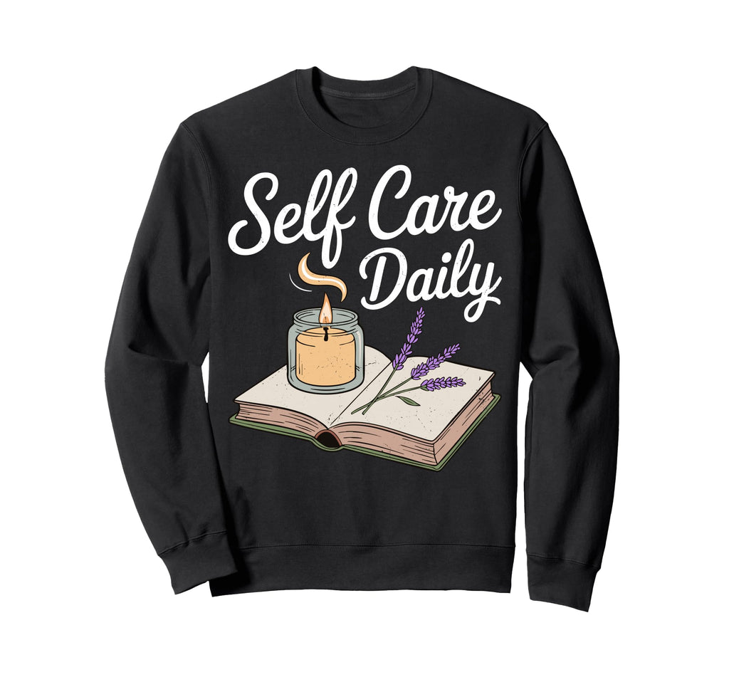 Mental Self Care Daily Sweatshirt - Minimalist Print Men Women - T-Shirt, Sweatshirt, Hoodie
