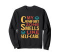 Funny My Comfort Zone Smells Like Sweatshirt - Streetwear Style for Adults - T-Shirt, Sweatshirt, Hoodie