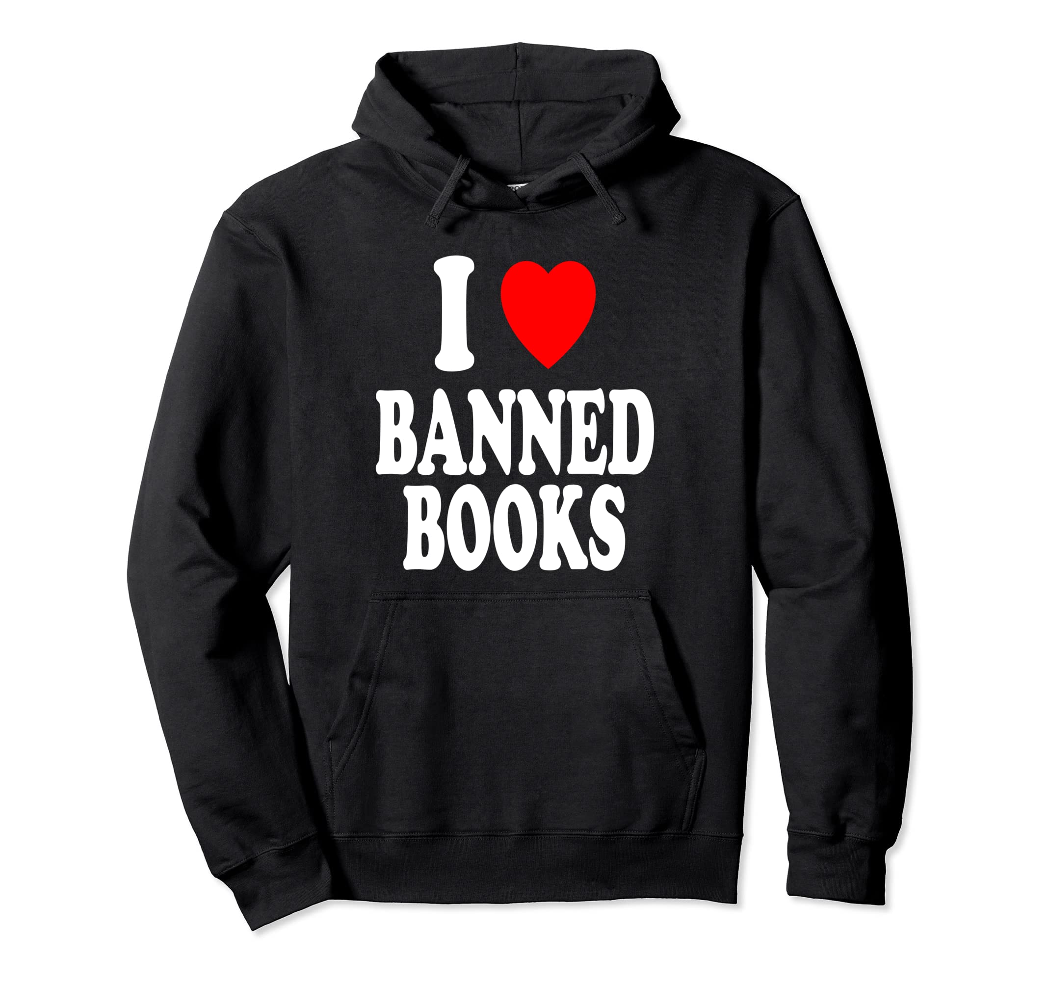 I Heart Love Banned Books Hoodie - Fun Novelty Design for Adults - T-Shirt, Sweatshirt, Hoodie