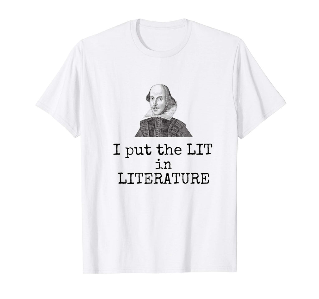 I Put Lit Literature Funny William T-Shirt - Aesthetic Graphic Men Women - T-Shirt, Sweatshirt, Hoodie