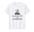 I Put Lit Literature Funny William T-Shirt - Aesthetic Graphic Men Women - T-Shirt, Sweatshirt, Hoodie